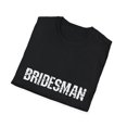 thumbnail image 4 of Bridesman Wedding | Bridesman Proposal | Bridesman Gift | Man of Honor Gift | Bachelor Party | Bridal Shower Gift Unisex Softstyle T-Shirt, 4 of 4