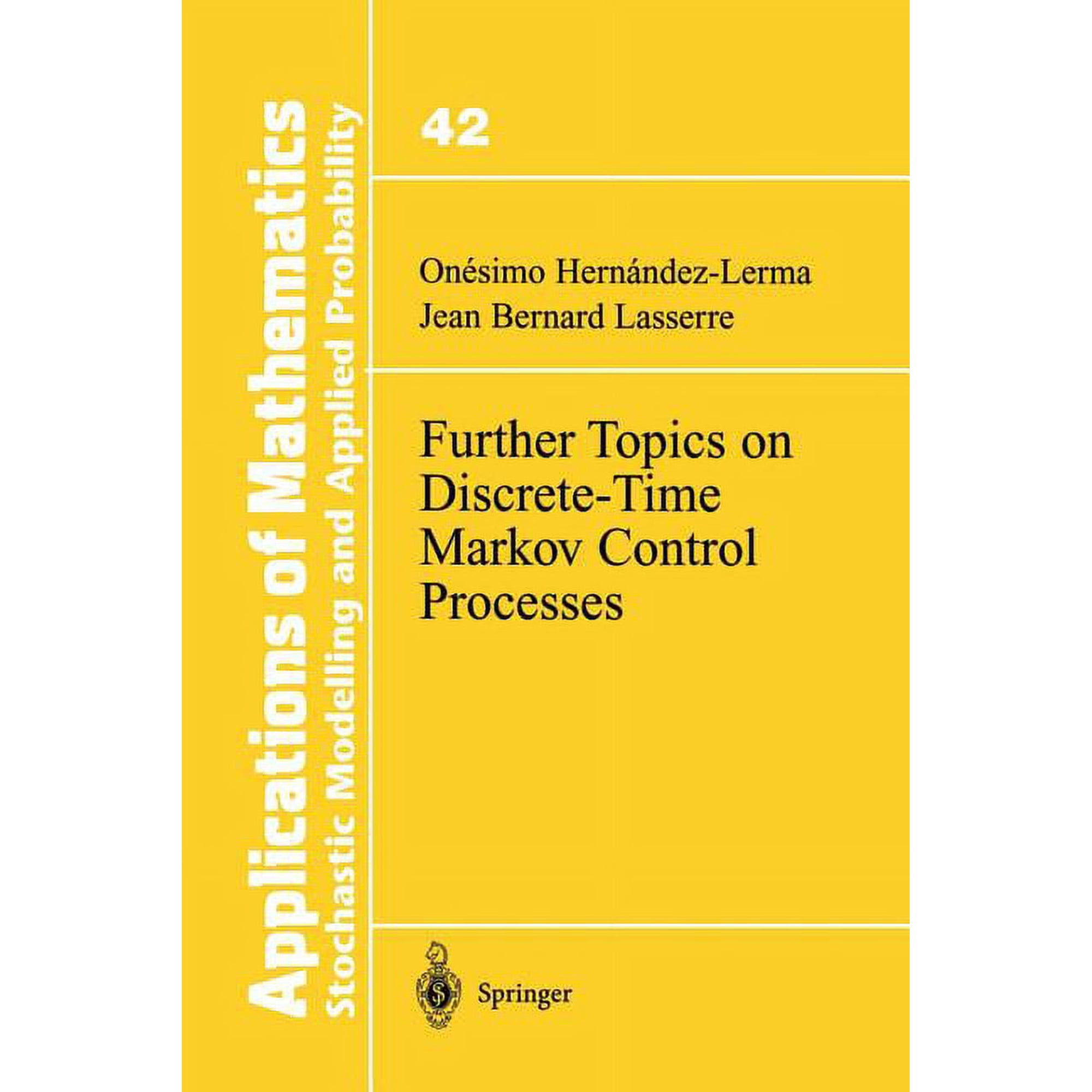 Stochastic Modelling and Applied Probabi Further Topics on Discrete-Time Markov Control Processes Book 42 (Paperback)