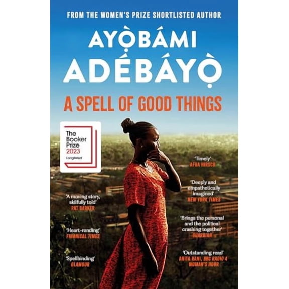 A Spell of Good Things (Paperback) by Ayobami Adebayo