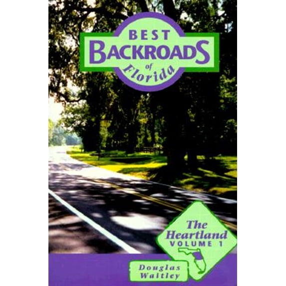 Pre-Owned Best Backroads of Florida: The Heartland (Paperback) 1561641898 9781561641895