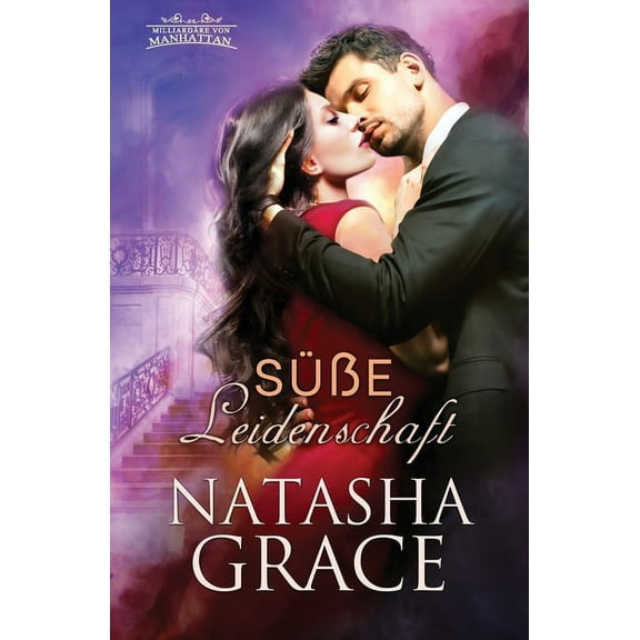 MilliardÃ¤re Von Manhattan SÃ¼Ãe Leidenschaft, Book 2, (Paperback)