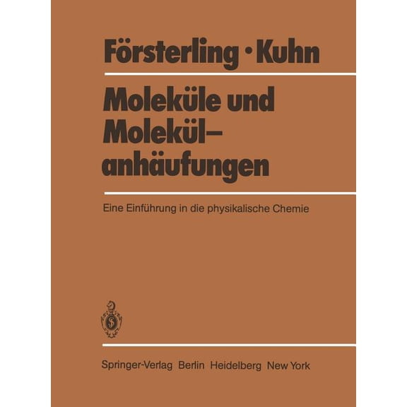 Moleküle Und Molekülanhäufungen: Eine Einführung in Die Physikalische Chemie, (Paperback)