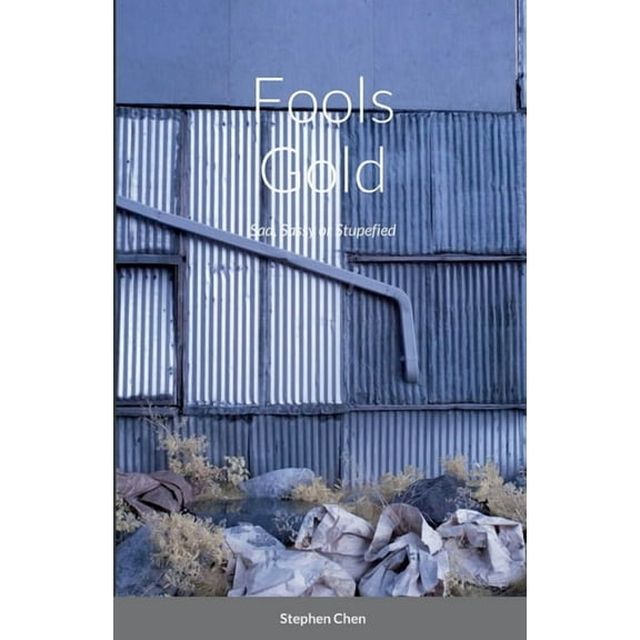 Fools Gold: Sad, Sassy or Stupefied, (Paperback)