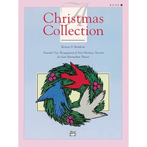 Pre-Owned A Christmas Collection, Book 2: Beautiful New Arrangements of Nine Christmas Favorites for Late Intermediate Pianists