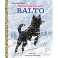 thumbnail image 1 of Pre-Owned My Little Golden Book about Balto (Hardcover) 1984893521 9781984893529, 1 of 2