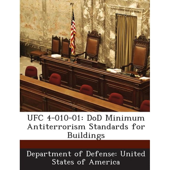 Ufc 4-010-01: Dod Minimum Antiterrorism Standards for Buildings, (Paperback)