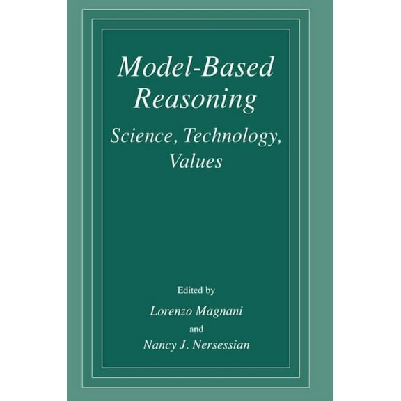 Model-Based Reasoning: Science, Technology, Values, (Hardcover)