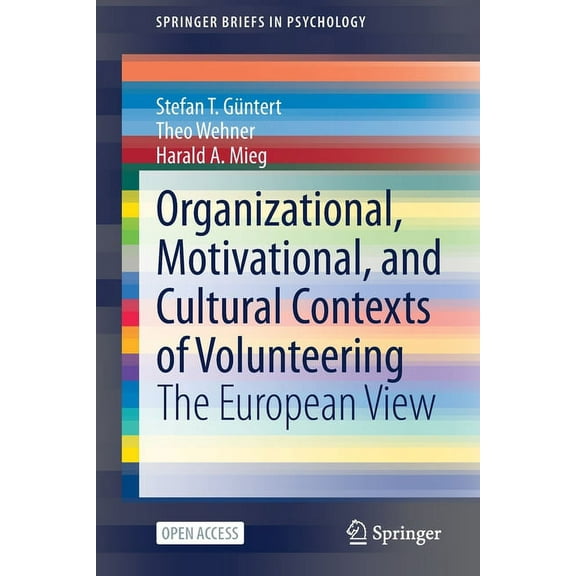 Springerbriefs in Psychology Organizational, Motivational, and Cultural Contexts of Volunteering: The European View, (Paperback)