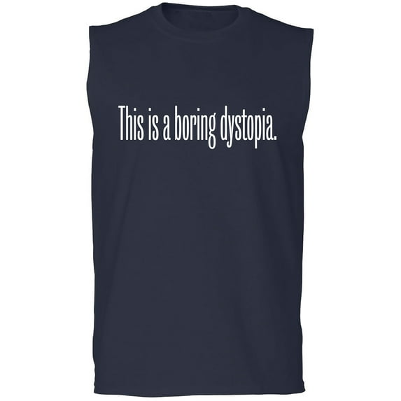 This Is A Boring Dystopia Adult Sleeveless Tee