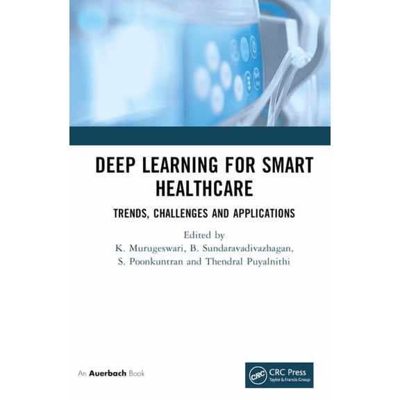 Deep Learning for Smart Healthcare: Trends, Challenges and Applications, (Hardcover)