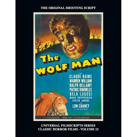 The Wolf Man (Universal Filmscript Series): Universal Filmscripts Series Classic Horror Films, Vol. 12, (Paperback)