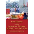 thumbnail image 2 of War Memory and the Making of Modern Malaysia and Singapore (Paperback), 2 of 2