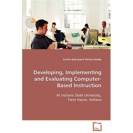 Developing Implementing and Evaluating Computer-Based Instruction (Paperback)