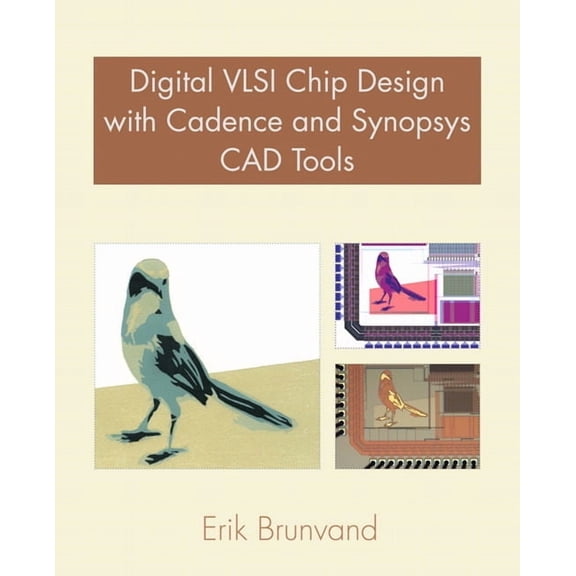 Digital VLSI Chip Design with Cadence and Synopsys CAD Tools, (Paperback)
