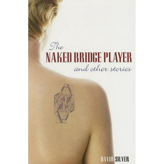Naked Bridge Player and Other Stories, (Paperback)
