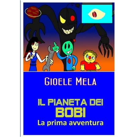 Il pianeta dei Bobi - la prima avventura, (Paperback)