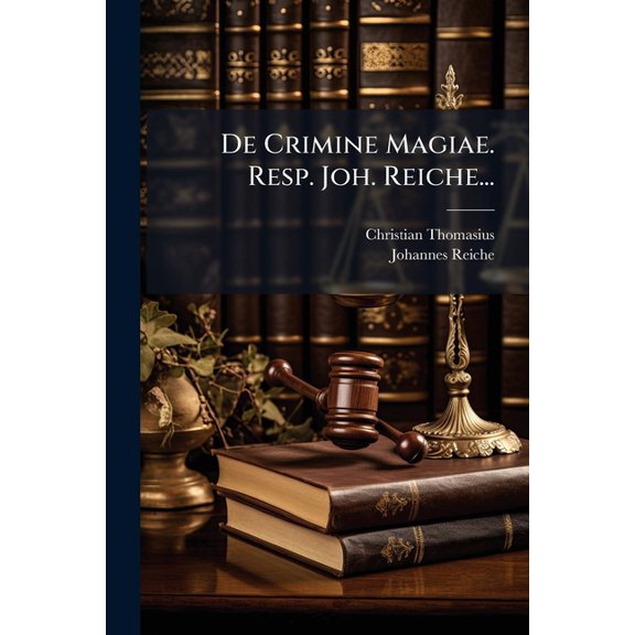 De Crimine Magiae. Resp. Joh. Reiche... (Paperback)