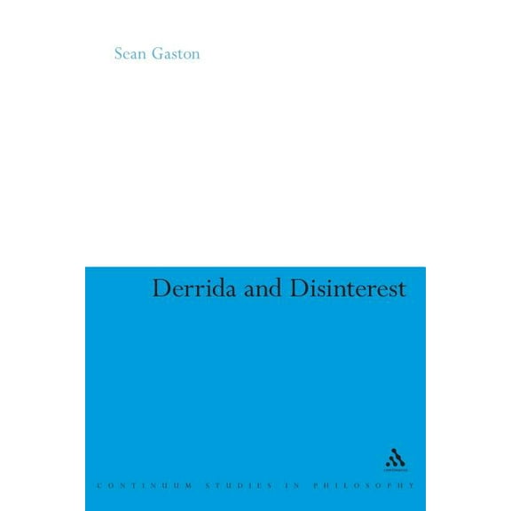 Continuum Studies in Continental Philoso Derrida and Disinterest, Book 59, (Paperback)
