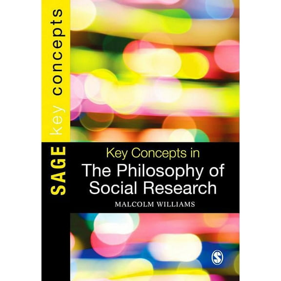 Key Concepts (Sage) Key Concepts in the Philosophy of Social Research, (Paperback)