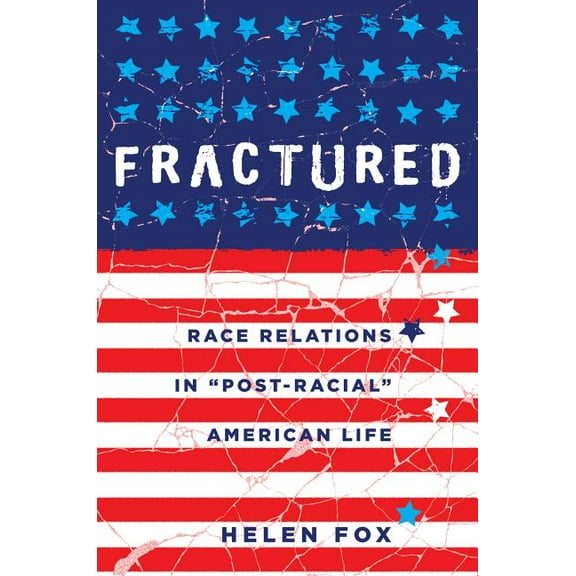 Fractured: Race Relations in Post-Racial American Life (Paperback)