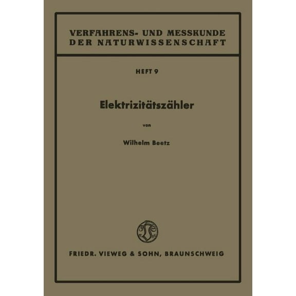 Verfahrens- Und Messkunde Der Naturwisse Elektrizitätszähler, Book 9, (Paperback)