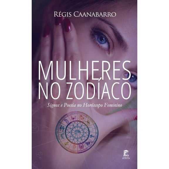 Mulheres no Zodíaco: Signos e Poesia no Horóscopo Feminino (Paperback)