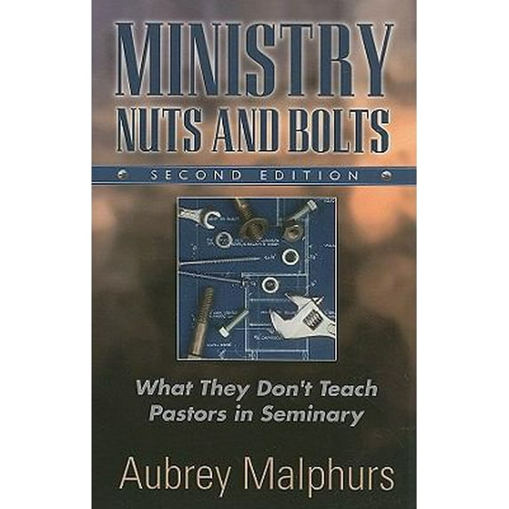 Pre-Owned Ministry Nuts and Bolts: What They Don't Teach Pastors in Seminary (Paperback) 0825433584 9780825433580