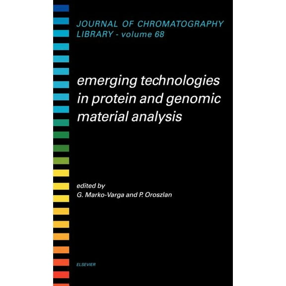 Journal of Chromatography Library Emerging Technologies in Protein and Genomic Material Analysis: Volume 68, Book 68, (Hardcover)