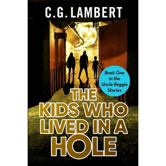 The Kids Who Lived In A Hole, (Paperback)