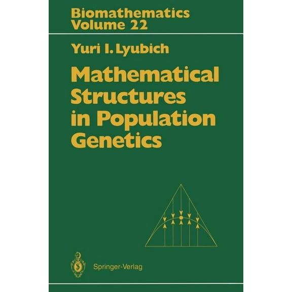 Biomathematics Mathematical Structures in Population Genetics, Book 22, (Paperback)