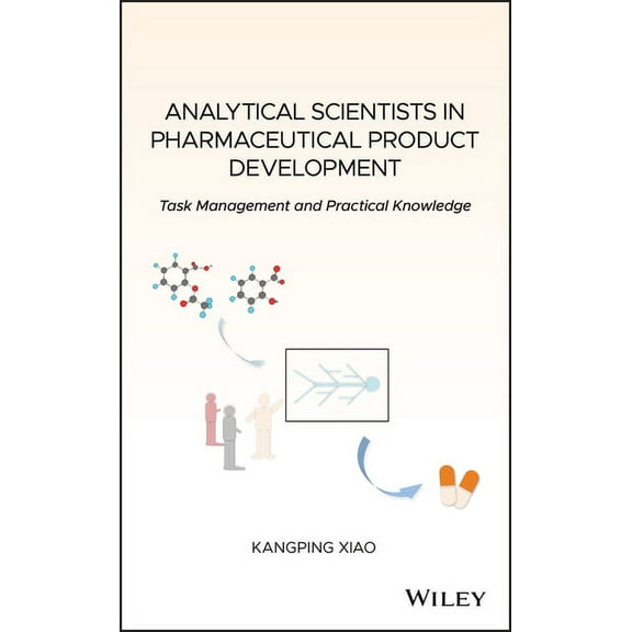 Analytical Scientists in Pharmaceutical Product Development: Task Management and Practical Knowledge, (Hardcover)