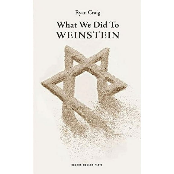 Oberon Modern Plays What We Did to Weinstein, (Paperback)