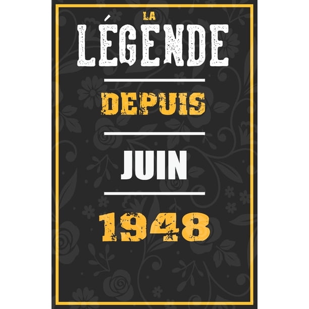 La Legende Depuis Juin 1948 Cahier Carnet Cadeaux Droles Et Idees Cadeaux Droles Pour 1948 Anniversaire 110 Pages 15cmx23cm Couverture Souple 72 Cadeau Anniversaire 72 Ans Paperback Walmart Com La Legende Depuis Juin 1948 Cahier Carnet Cadeaux Droles Et Idees Cadeaux Droles Pour 1948 Anniversaire 110 Pages 15cmx23cm Couverture Souple 72 Cadeau Anniversaire 72 Ans Paperback Walmart Com