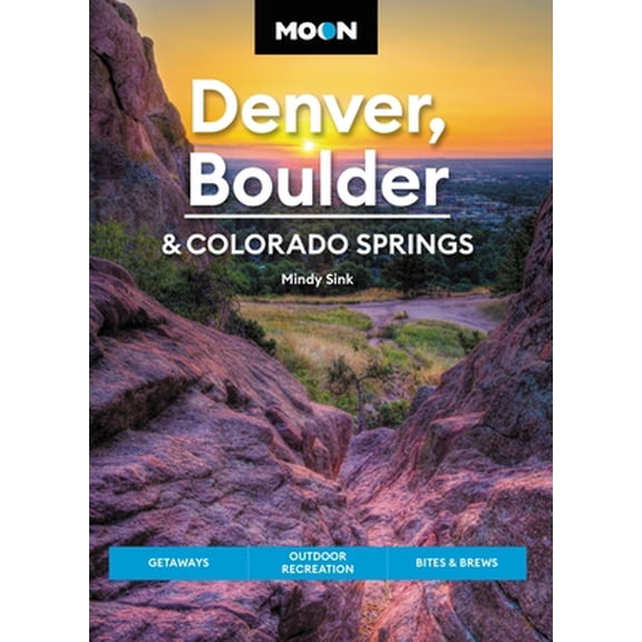 Pre-Owned Moon Denver, Boulder & Colorado Springs: Getaways, Outdoor Recreation, Bites & Brews (Paperback) 1640496009 9781640496002