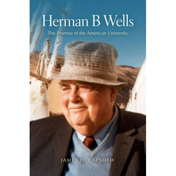 Herman B Wells: The Promise of the American University, (Hardcover)