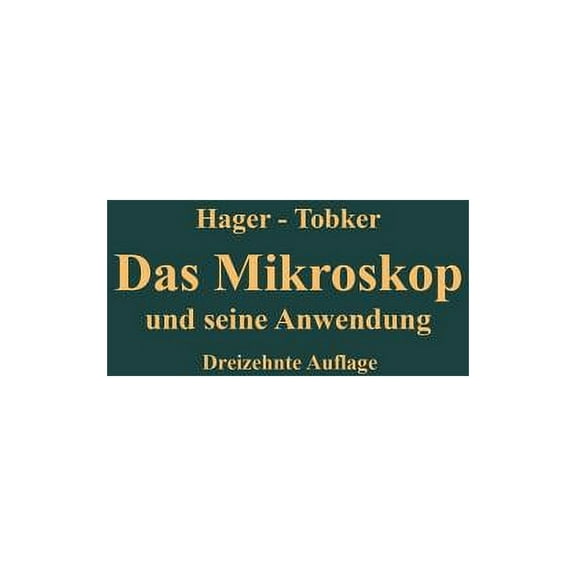 Das Mikroskop Und Seine Anwendung: Handbuch Der Praktischen Mikroskopie Und Anleitung Zu Mikroskopischen Untersuchungen, (Paperback)