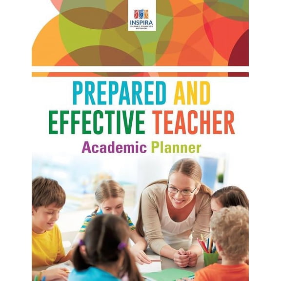 Prepared and Effective Teacher Academic Planner (Paperback)