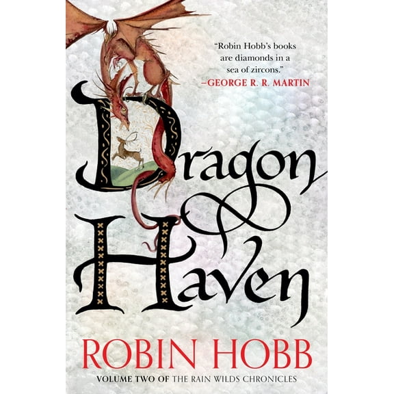 Rain Wilds Chronicles Dragon Haven: Volume Two of the Rain Wilds Chronicles, Book 2, (Paperback)