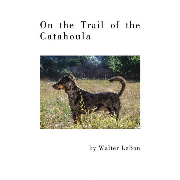 On the Trail of the Catahoula, (Paperback)