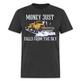 thumbnail image 6 of Money Just Fall From The Sky Snow Plowing Unisex T-Shirt, 6 of 6