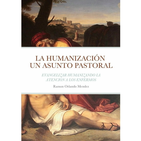 La Humanización Un Asunto Pastoral (Paperback)