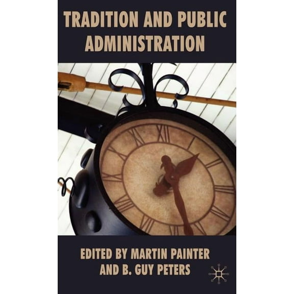 Tradition and Public Administration, (Hardcover)