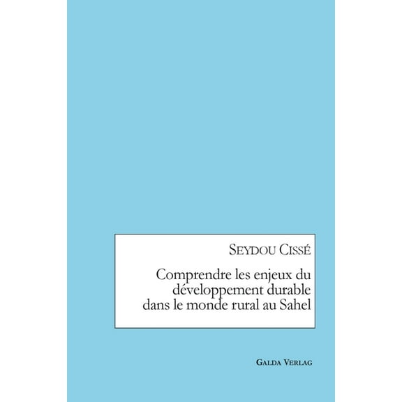 Comprendre les enjeux du développement durable dans le monde rural au Sahel, (Paperback)