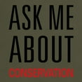thumbnail image 3 of CafePress - Ask Me About Conservation T Shirt - Men's Classic Graphic Cotton T-Shirt, 3 of 4