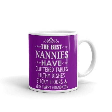 The Best Nannies Have Cluttered Tables Dishes and Happy Grandkids Great Grandma Gifts Tea Cup Unique Coffee (Best Masterchef Australia Dishes)