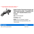 thumbnail image 2 of Engine Coolant Thermostat Housing and Thermostat Assembly - Compatible with 2016 - 2017 Hyundai Elantra 2.0L 4-Cylinder, 2 of 2