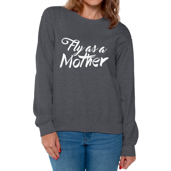 Awkward Styles Women's Fly As A Mother Inspirational Graphic Sweatshirt Tops Mother`s Day Gift