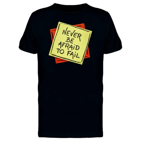 Quote Never Be Afraid To Fail Tee Men's -Image by Shutterstock