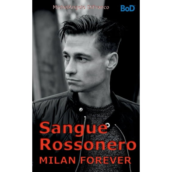 Sangue Rossonero... Milan forever, (Paperback)