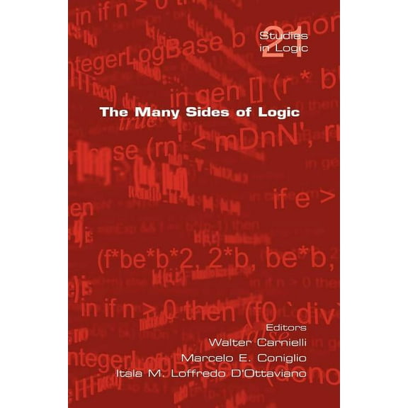 Studies in Logic: The Many Sides of Logic (Paperback)
